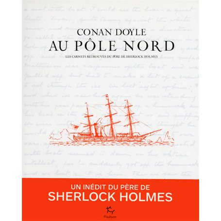 Conan Doyle au Pôle Nord - Les carnets retrouvés du père de Sherlock Holmes