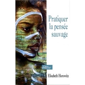 Pratiquer la pensée sauvage