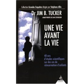 Une vie avant la vie - 40 ans d'études scientifiques sur des cas de réincarnations d'enfants