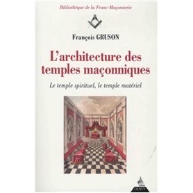 L'Architecture des Temples Maçonniques - Le temple spirituel
