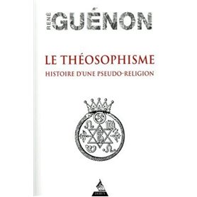 Le Théosophisme - Histoire d'une pseudo-religion