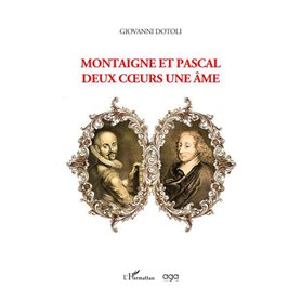 Montaigne et pascal deux coeurs une âme