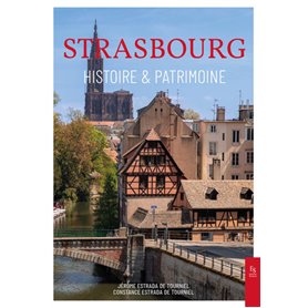 Strasbourg - Histoire & Patrimoine