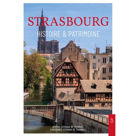 Strasbourg - Histoire & Patrimoine