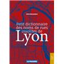 Petit dictionnaire des noms de rues insolites de Lyon