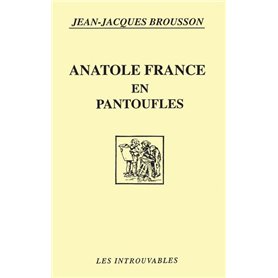 Anatole France en pantoufles