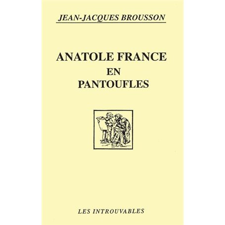 Anatole France en pantoufles