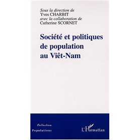 SOCIÉTÉ ET POLITIQUES DE POPULATION AU VIÊT-NAM