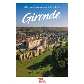 Gironde - Sites remarquables & insolites