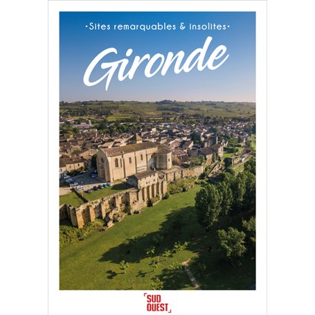 Gironde - Sites remarquables & insolites