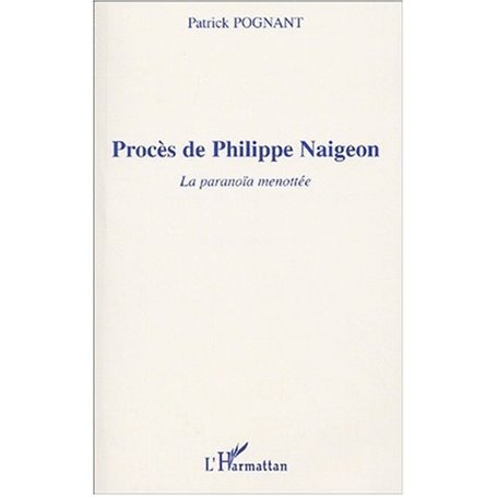 PROCÈS DE PHILIPPE NAIGEON