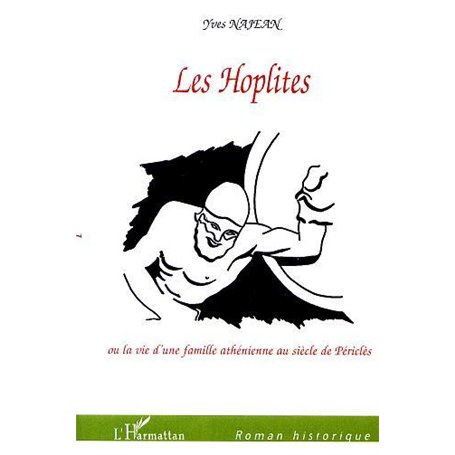 LES HOPLITES ou la vie d'une famille athénienne au siècle de Périclès