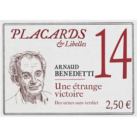 PLACARDS & LIBELLES - N 14 UNE ETRANGE VICTOIRE.DES URNES SANS VERDICT