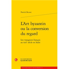 L'Art byzantin ou la conversion du regard