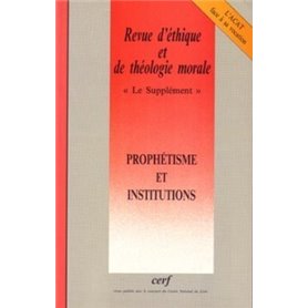 REVUE D'ETHIQUE ET DE THEOLOGIE MORALE NUMERO 223PROPHETISME ET INSTITUTIONS