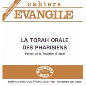 CAHIERS EVANGILE SUPPLEMENT NUMERO 73 LA TORAH ORALE DES PHARISIENS