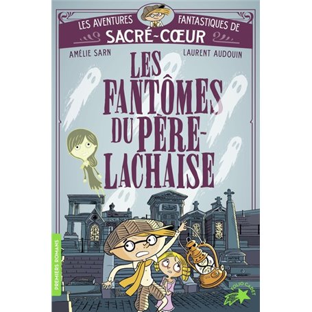 Les aventures fantastiques de Sacré-Coeur - Les fantômes du Père Lachaise