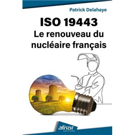 ISO 19443 : le renouveau du nucléaire français