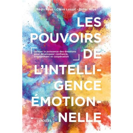 Les pouvoirs de l'intelligence émotionnelle