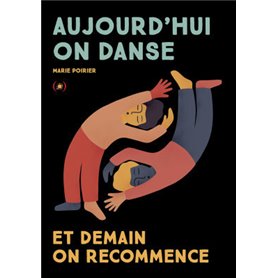 Aujourd'hui on danse et demain on recommence