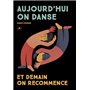 Aujourd'hui on danse et demain on recommence