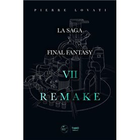 La saga Final Fantasy VII Remake