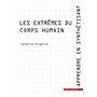 Les extrêmes du corps humain.