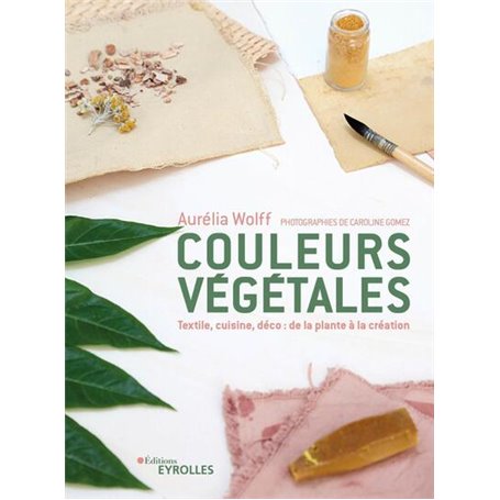 Couleurs végétales : de la plante à la création