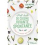 Petit traité de cuisine vivante et spontanée