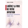 Libérez la voix de votre intuition