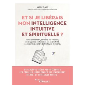 Et si je libérais mon intelligence intuitive et spirituelle ?