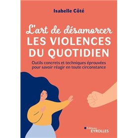 L'art de désamorcer les violences du quotidien