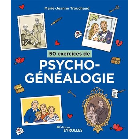 50 exercices de psychogénéalogie