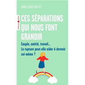 Ces séparations qui nous font grandir