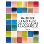 Maîtriser le mélange des couleurs à l'aquarelle