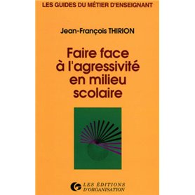 Faire face à l'agressivité en milieu scolaire