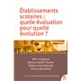 Etablissements scolaires : Quelle évaluation pour quelle évolution ?