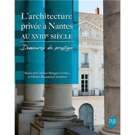 L'architecture privée à Nantes au XVIIIe siècle