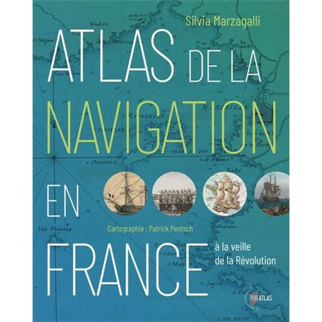 Atlas de la navigation en France à la veille de la Révolution