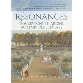 Résonances : inscriptions et jardins au temps des Lumières.