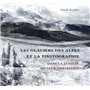 Les glaciers des Alpes et la photographie