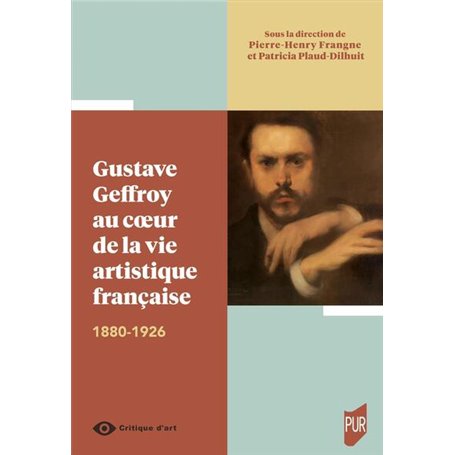 Gustave Geffroy au coeur de la vie artistique française