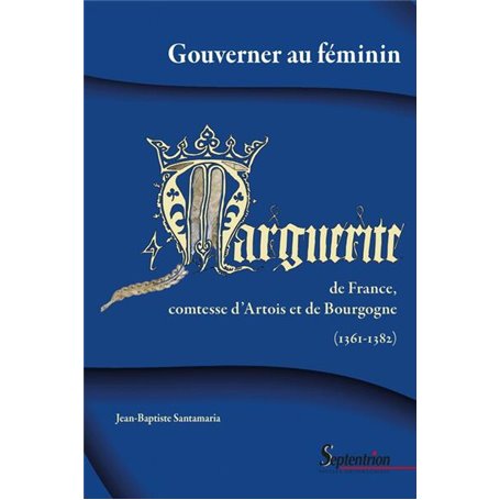 Gouverner au féminin : Marguerite de France