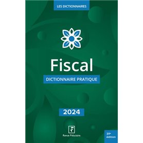 Fiscal - dictionnaire pratique 2024