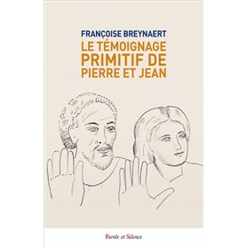 Le témoignage primitif de Pierre et Jean.