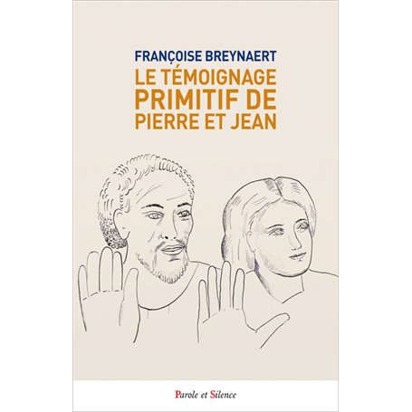 Le témoignage primitif de Pierre et Jean.