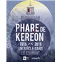 PHARE DE KEREON 1916-2016 UN SIECLE DANS LE COURANT