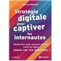 Stratégie digitale pour captiver les internautes