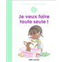 Les années crèche - Je veux faire toute seule !