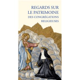 Regards sur le patrimoine des congrégations religieuses